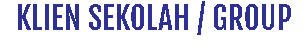 KLIEN SEKOLAH / GROUP